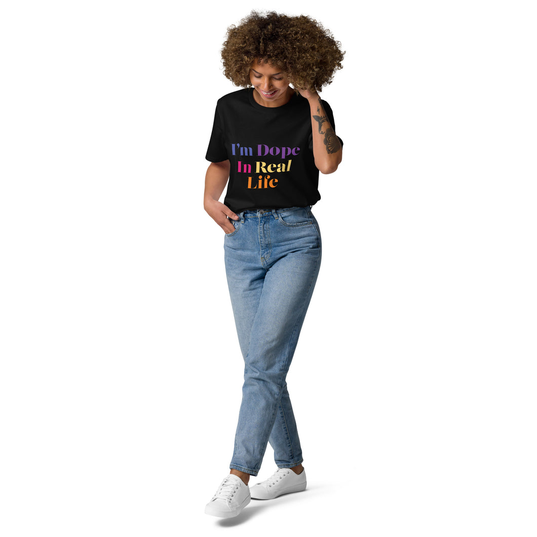 Dope in Real Life Unisex organic cotton t-shirt