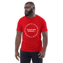 Load image into Gallery viewer, BLACK MEN DESERVE Unisex organic cotton t-shirt