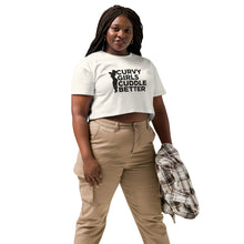 Load image into Gallery viewer, Curvy Girls Cuddle Better Women’s crop top
