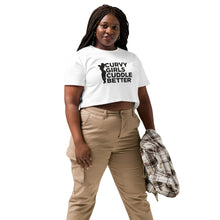 Load image into Gallery viewer, Curvy Girls Cuddle Better Women’s crop top
